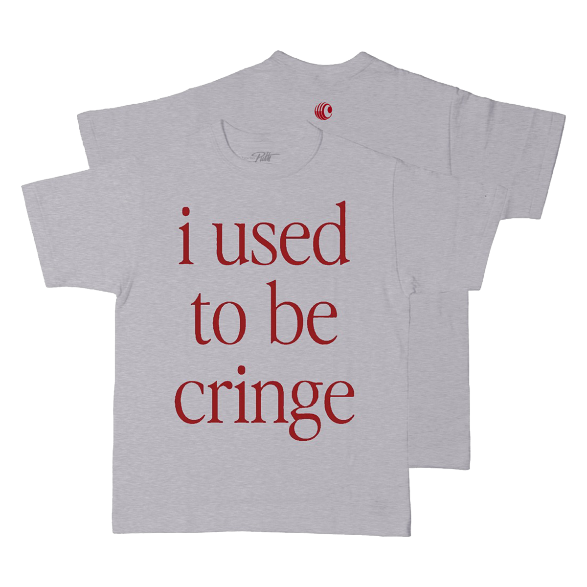 Gray t-shirt with red text 'i used to be cringe' 